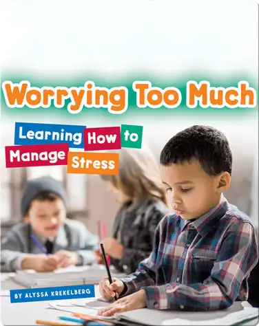 Worrying Too Much: Learning How to Manage Stress book