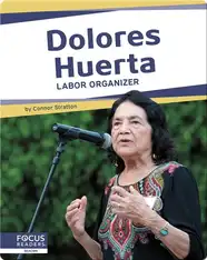 Dolores Huerta: Labor Organizer