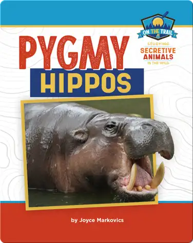 Study of Secretive Animals: Pygmy Hippos book