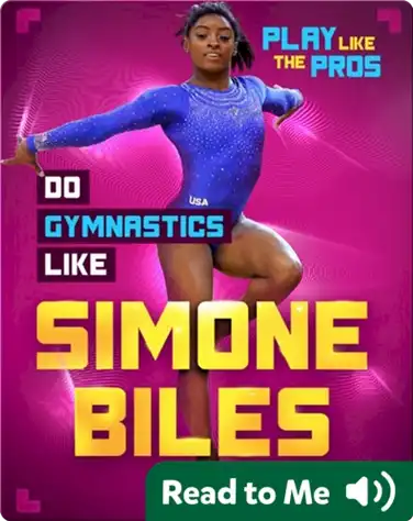 Play Like the Pros: Do Gymnastics Like Simone Biles book