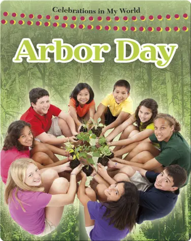 Arbor Day (Celebrations in My World) book