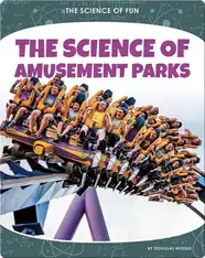 The Science of Amusement Parks