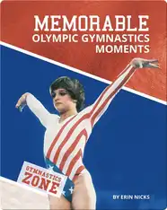 Gymnastics Zone: Memorable Olympic Gymnastics Moments
