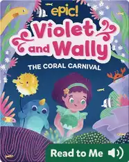 Violet and Wally: The Coral Carnival