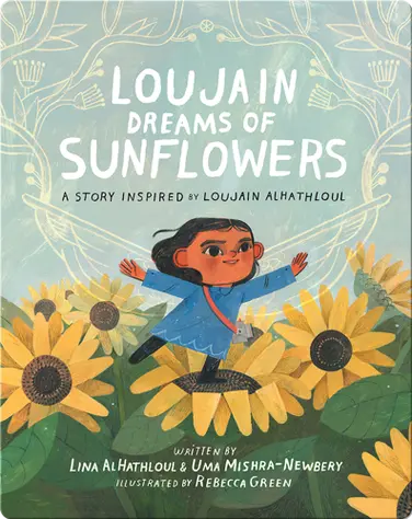 Loujain Dreams of Sunflowers: A Story Inspired by Loujain AlHathloul book