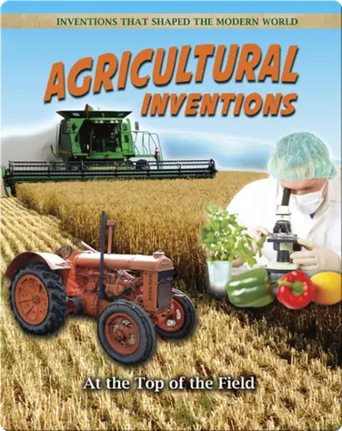 Agricultural Inventions: At the Top of the Field book