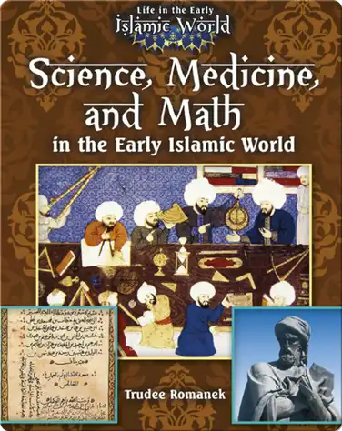 Science, Medicine, and Math In the Early Islamic World book