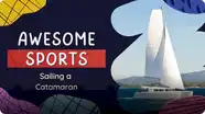 Awesome Sports: Sailing a Catamaran