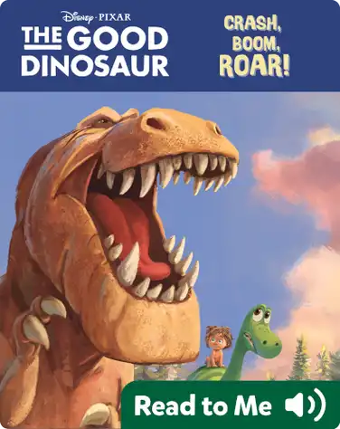 The Good Dinosaur: Crash, Boom, Roar! book