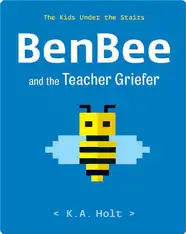 The Kids Under the Stairs: Benbee and the Teacher Griefer