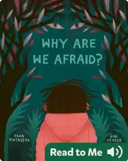 Why Are We Afraid?