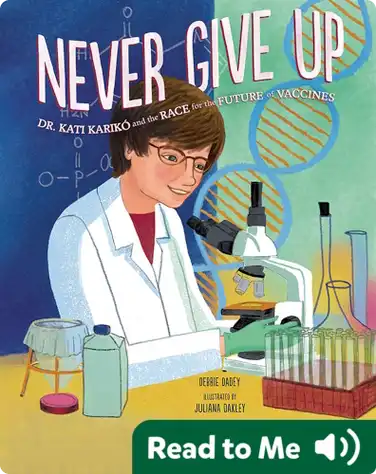 Never Give Up: Dr. Kati Karikó and the Race for the Future of Vaccines book