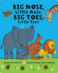 Big Nose, Little Nose, Big Toes, Little Toes