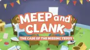 Meep and Clank: The Case of the Missing Teddy