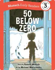 Munsch Early Readers: 50 Below Zero