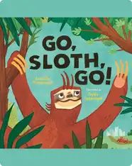 Go, Sloth, Go!