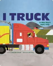 I Truck: A Big Rig's Epic Trip