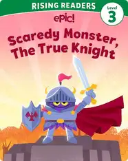 Scaredy Monster Level 3: Scaredy Monster, the True Knight