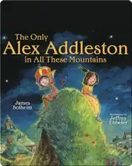 The Only Alex Addleston in All These Mountains