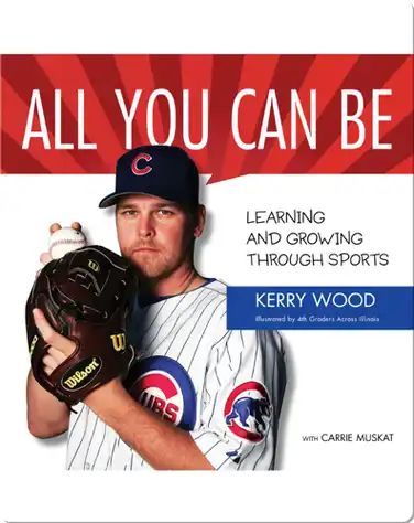 All You Can Be: Kerry Wood book