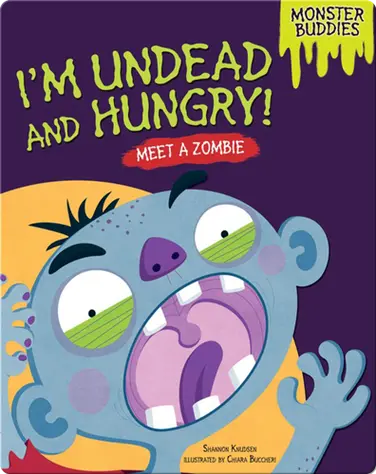 I'm Undead and Hungry!: Meet a Zombie book