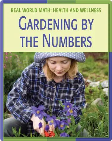 Real World Math: Gardening By The Numbers book