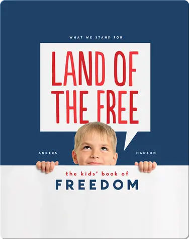 Land of the Free: The Kids' Book of Freedom book