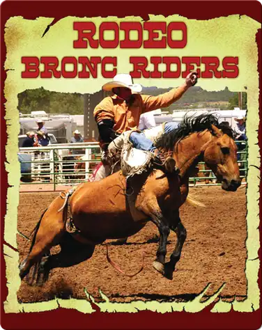 All About The Rodeo: Rodeo Bronc Riders book