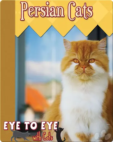 Eye To Eye With Cats: Persian Cats book