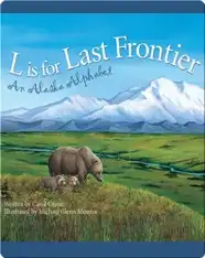 L is for Last Frontier: An Alaska Alphabet
