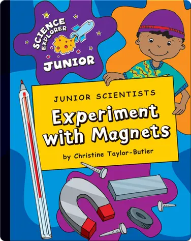 Junior Scientists: Experiment With Magnets book