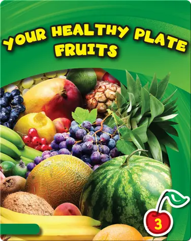 Your Healthy Plate: Fruits book