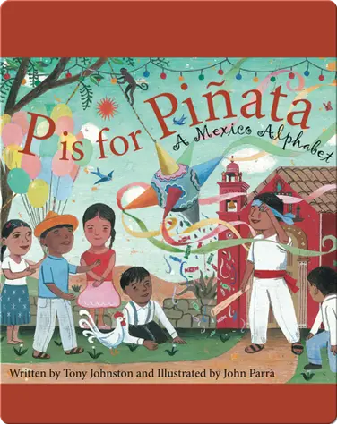 P is for Pinata: A Mexico Alphabet book