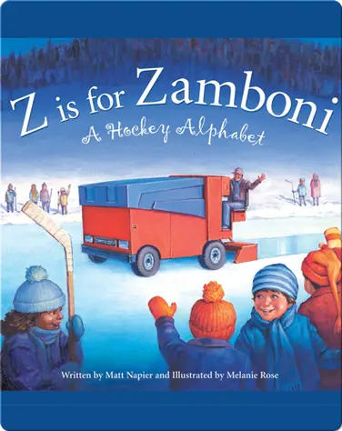 Z is for Zamboni: A Hockey Alphabet book