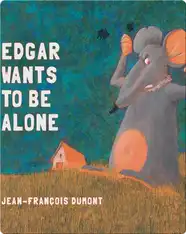 Edgar Wants To Be Alone