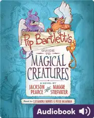 Pip Bartlett's Guide to Magical Creatures