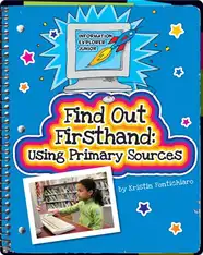 Find Out Firsthand: Using Primary Sources