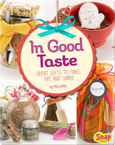In Good Taste: Great Gifts to Make, Eat, and Share book