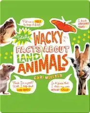 Totally Wacky Facts About Land Animals