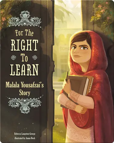 For the Right to Learn: Malala Yousafzai's Story book
