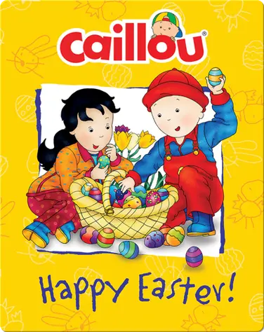 Caillou: Happy Easter! book