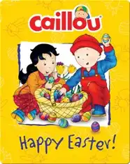 Caillou: Happy Easter!