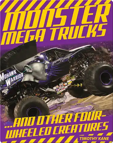Monster Mega Trucks and Other Four-Wheeled Creatures book