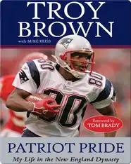 Patriot Pride: My Life in the New England Dynasty