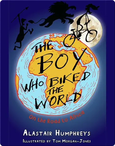 The Boy Who Biked The World #1: On the Road to Africa book
