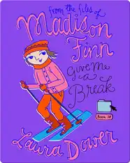 Give Me a Break (From the Files of Madison Finn)