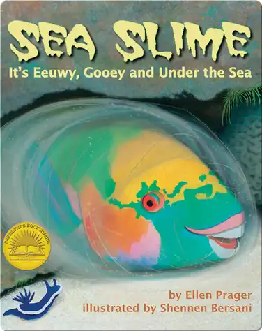 Sea Slime: It’s Eeuwy, Gooey and Under the Sea book