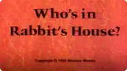 Who's In Rabbit's House?