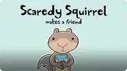 Scaredy Squirrel Makes A Friend