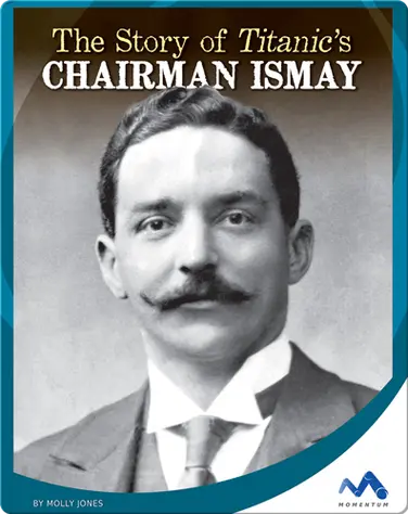 Stories of Titanic's Chairman Ismay book